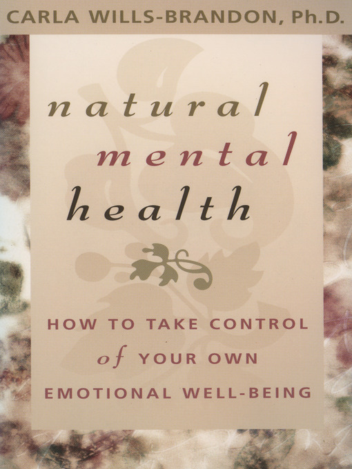 Title details for Natural Mental Health by Carla Wills-Brandom, Ph.D. - Available